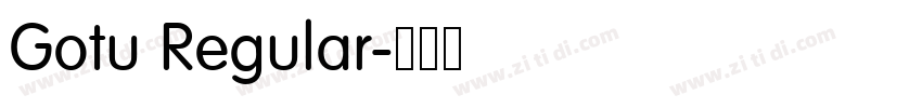 Gotu Regular字体转换 Gotu Regular字体转换